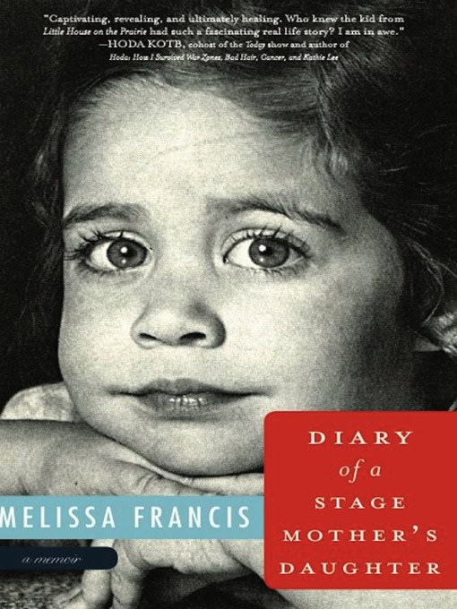 Title details for Diary of a Stage Mother's Daughter by Melissa Francis - Wait list